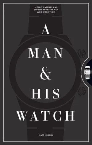 A Man and His Watch by Matthew Hranek
